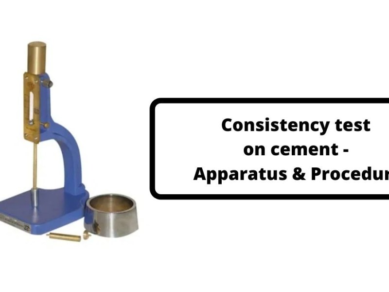 Consistency test on cement – Significance and Procedure